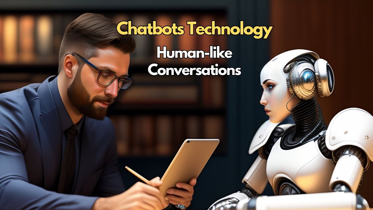 Potential of Chatbot Technology: Human-Like Conversations